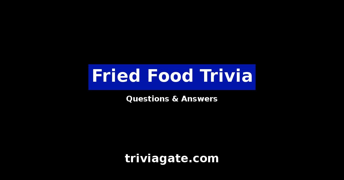 Fried Food trivia image