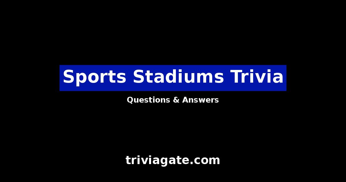 Sports Stadiums trivia image