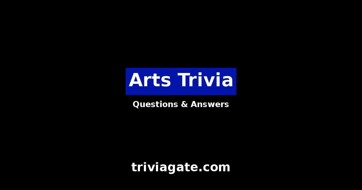 114+ Arts Trivia Questions and Answers Quiz By Trivia Gate