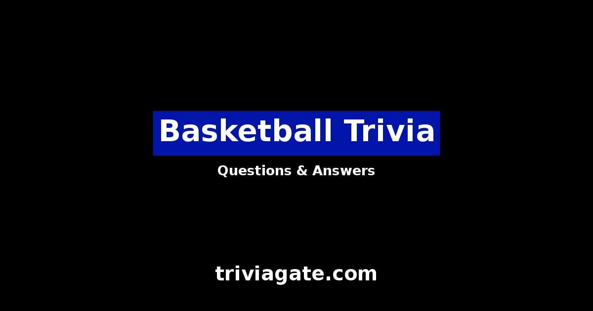 58+ Basketball Trivia Questions and Answers | Quiz By Trivia Gate
