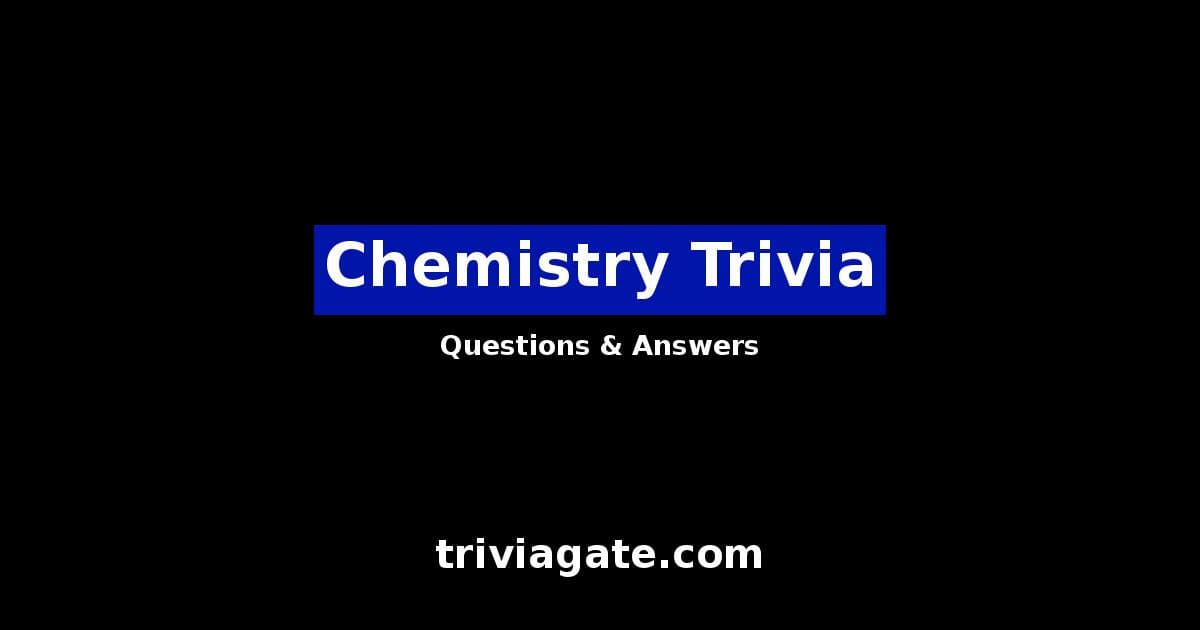 22+ Chemistry Trivia Questions and Answers Quiz By Trivia Gate