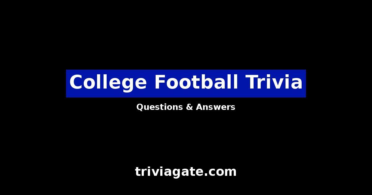 33+ College Football Trivia Questions and Answers Quiz By Trivia Gate