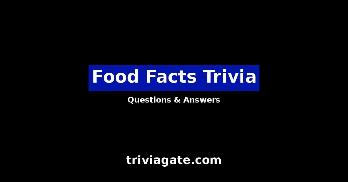 53+ Food Facts Trivia Questions and Answers Quiz By Trivia Gate
