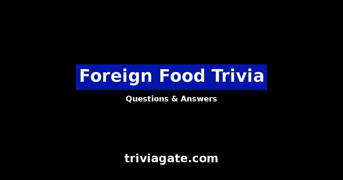 Foreign Food trivia image