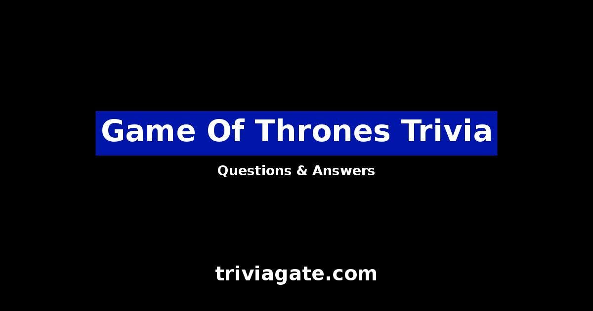 top-game-of-thrones-trivia-questions-and-answers-quiz-by-trivia-gate
