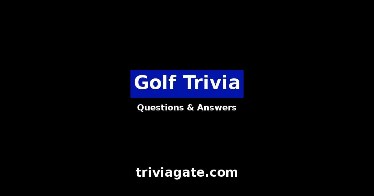 53+ Golf Trivia Questions and Answers Quiz By Trivia Gate