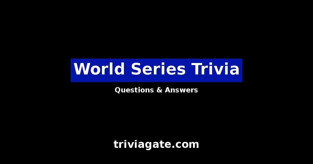 24+ World Series Trivia Questions and Answers Quiz By Trivia Gate