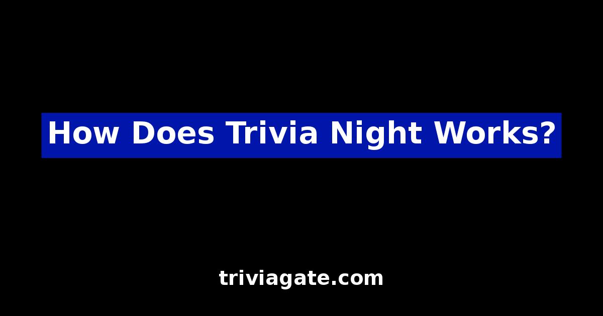 How Does Trivia Night Works?