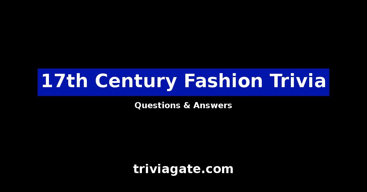 17th Century Fashion trivia image