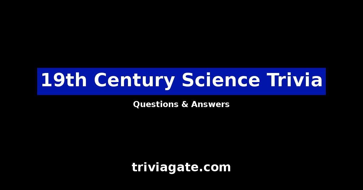 19th Century Science trivia image