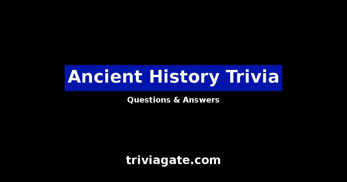 top-ancient-history-trivia-questions-and-answers-quiz-by-trivia-gate