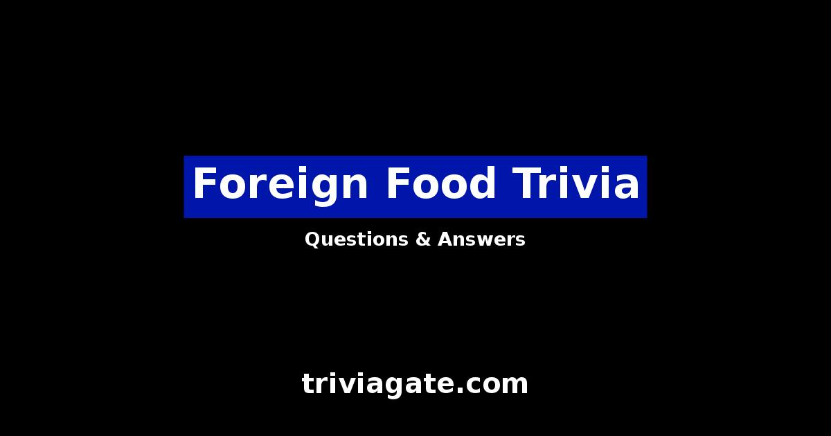 Foreign Food trivia image