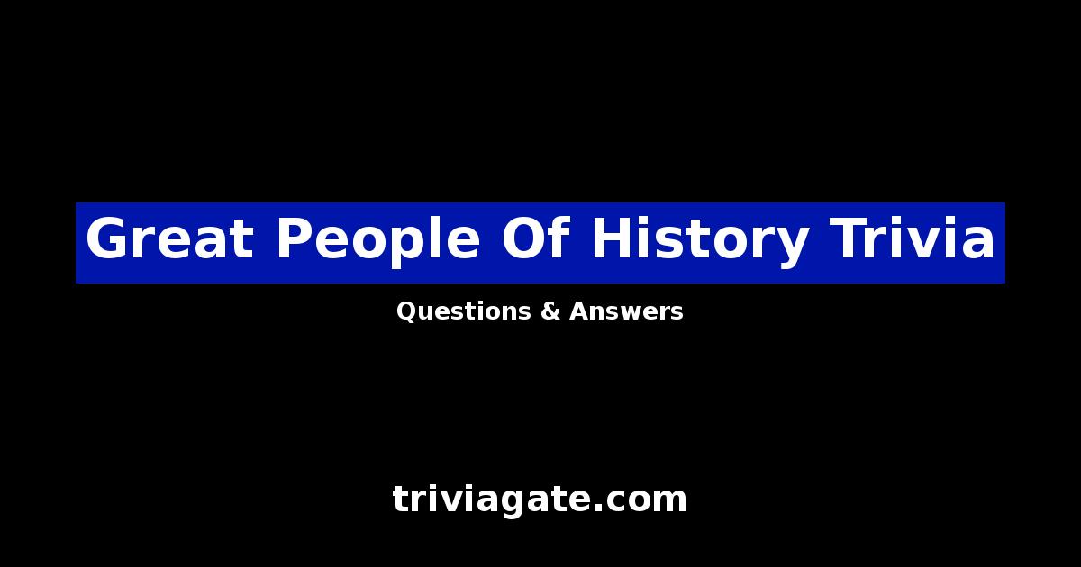 Great People Of History trivia image