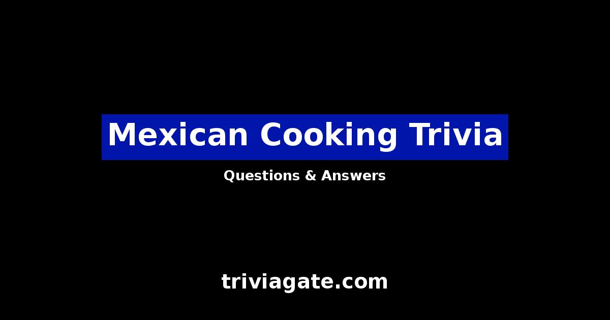 Mexican Cooking trivia image