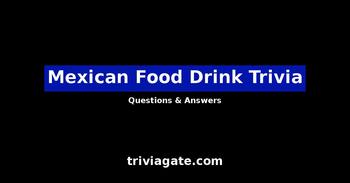 Mexican Food Drink trivia image