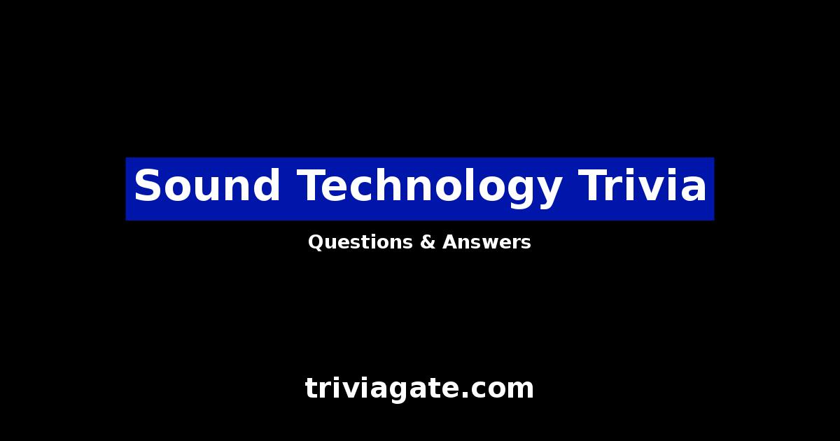 Sound Technology trivia image