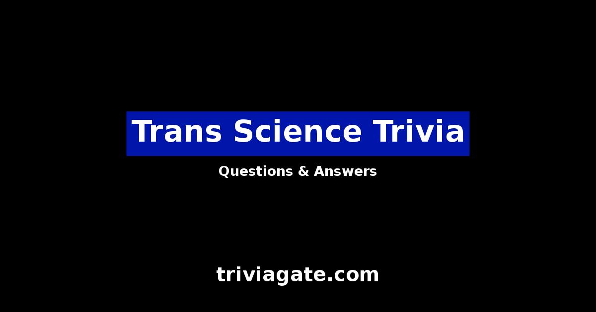 Trans Science trivia image