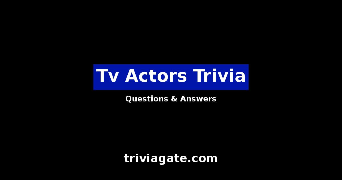 Tv Actors trivia image