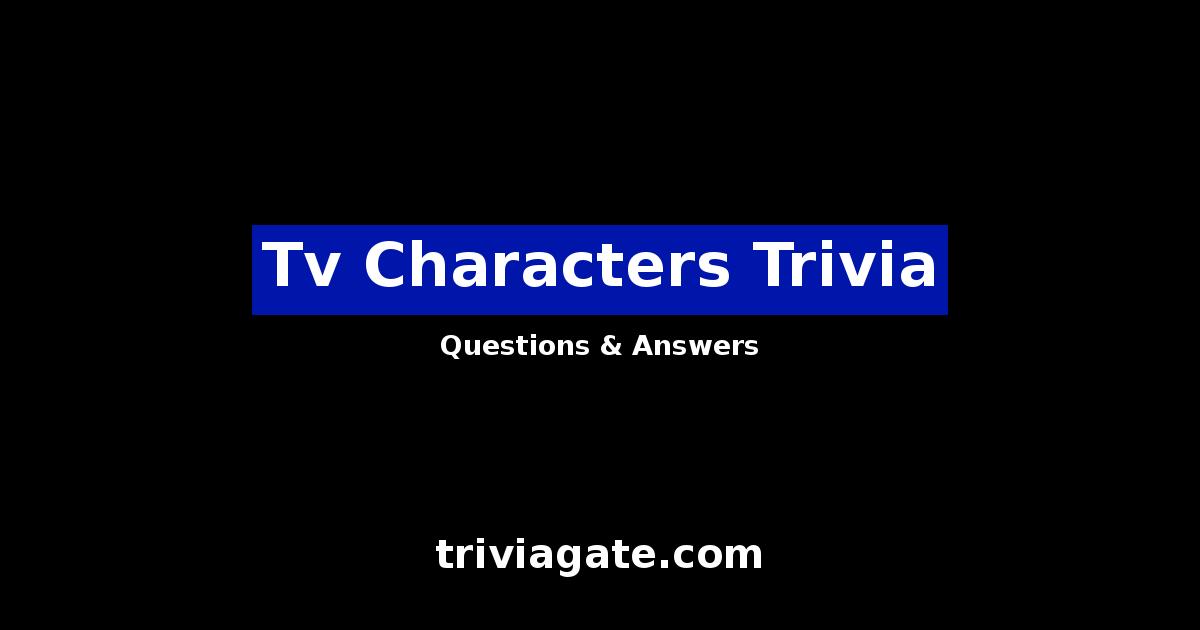 Tv Characters trivia image